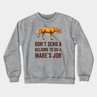 Kicking Fancy • Brown Text • Don't Send a Gelding to do a Mare's Job Crewneck Sweatshirt